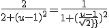 \frac{2}{2+(u-1)^2}=\frac{1}{1+(\frac{u-1}{{\sqrt{2}}})^2}